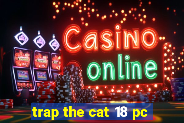 trap the cat 18 pc